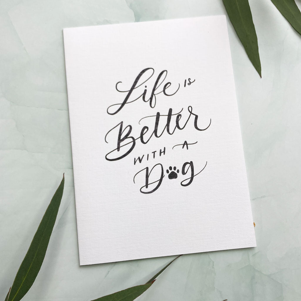 Life Is Better With A Dog 5x7 Card